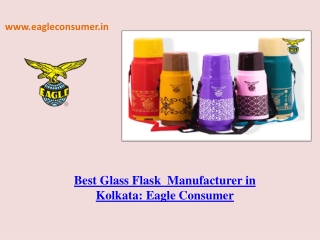 Leading Glass Vacuum Flask Manufacturer in Kolkata - Eagle Consumer