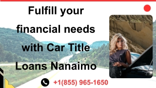 Fulfill your financial needs with Car Title Loans Nanaimo