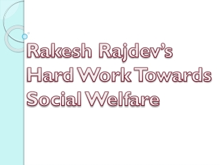 Rakesh Rajdev’s Hard Work Towards Social Welfare