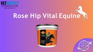 Buy Rose-Hip Vital Equine Powder For Horses | Vetsupply