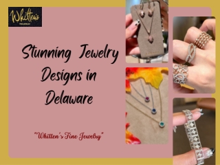 _Stunning  Jewelry Designs in Delaware