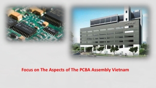 Focus on The Aspects of The PCBA Assembly Vietnam