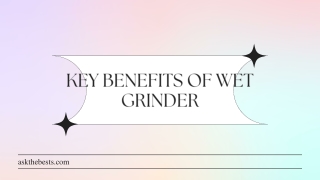 Key Benefits Of Wet Grinder