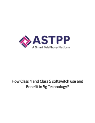 How Class 4 and Class 5 softswitch use and Benefit in 5g Technology