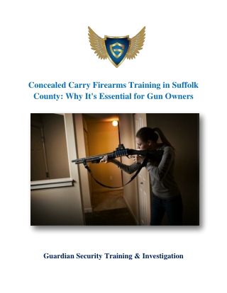 Concealed Carry Firearms Training in Suffolk County - Why It's Essential for Gun Owners