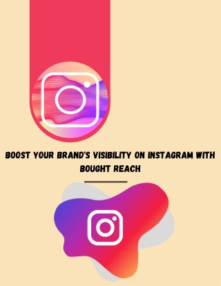 Boost Your Brand's Visibility on Instagram with Bought Reach