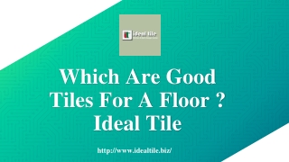 Which Are Good Tiles For A Floor - Ideal Tile