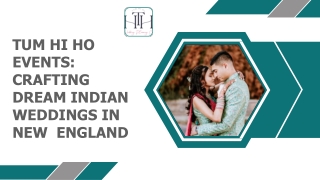 Tum Hi Ho Events - Crafting Dream Indian Weddings in New England