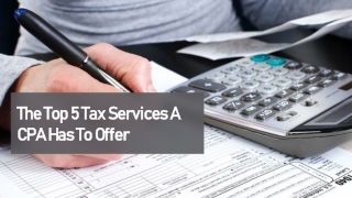 The Top 5 Tax Services A CPA Has To Offer
