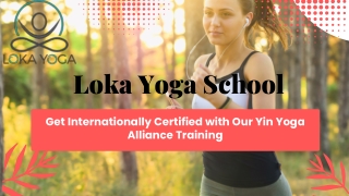 Get Internationally Certified With Yin Yoga Alliance Training