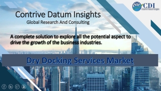 Dry Docking Services Market is expected to offer significant growth at a CAGR of