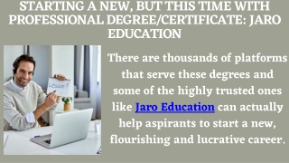 Starting a New, but this time with Professional DegreeCertificate Jaro Education