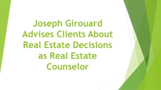 Joseph Girouard Advises Clients About Real Estate Decisions as Real Estate Counselor