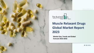 Muscle Relaxant Drugs Market: Industry Insights, Trends And Forecast To 2032