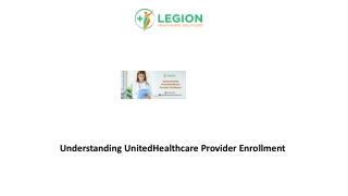 Understanding UnitedHealthcare Provider Enrollment