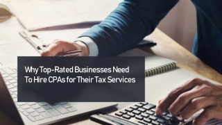 Why Top-Rated Businesses Need To Hire CPAs for Their Tax Services