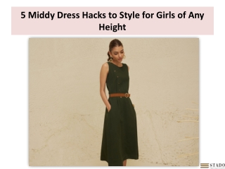 5 Middy Dress Hacks to Style for Girls of Any Height