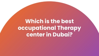 Which is the best occupational Therapy center in Dubai
