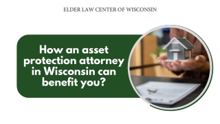 How an asset protection attorney in Wisconsin can benefit you