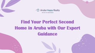 Find Your Perfect Second Home in Aruba with Our Expert Guidance