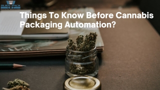 Things To Know Before Cannabis Packaging Automation