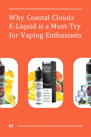 Why Coastal Clouds E-Liquid is a Must-Try for Vaping Enthusiasts