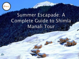 Summer Escapade: A Complete Guide to Shimla Manali Tour