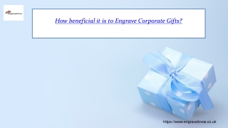 How beneficial it is to Engrave Corporate Gifts