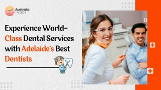Experience World-Class Dental Services with Adelaide's Best Dentists