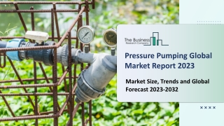 Pressure Pumping Market Report 2023 : Size, Share, Analysis, Top Leaders