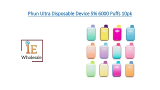 Phun Ultra Disposable Device 5% 6000 Puffs 10pk