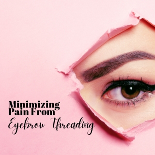 Minimizing Pain from Eyebrow Threading