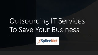 Outsourcing IT Services To Save Your Business_