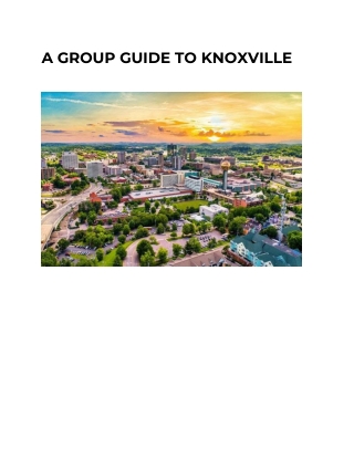 A GROUP GUIDE TO KNOXVILLE