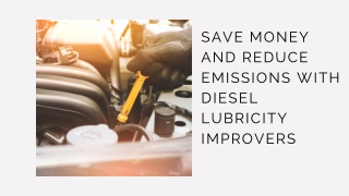 Reduce Maintenance Costs with These Diesel Lubricity Improvers