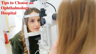 Tips to Choose an Ophthalmology Hospital