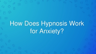 How Does Hypnosis Work for Anxiety