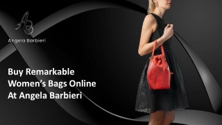 Buy Remarkable Women’s Bags Online At Angela Barbieri