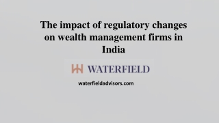 The impact of regulatory changes on wealth management firms in India