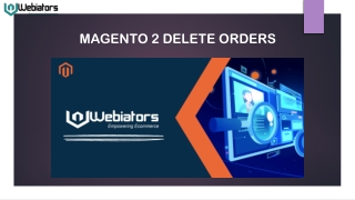 Why must a store admin delete orders in Magento 2 using Magento 2 delete order extension