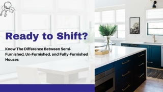Ready to Shift_ Know The Difference Between Semi-Furnished, Un-Furnished, and Fully-Furnished Houses