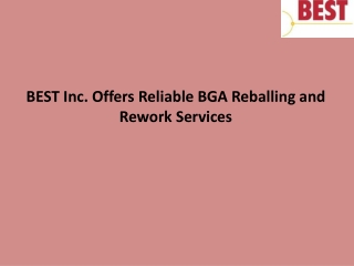 BEST Inc. Offers Reliable BGA Reballing and Rework Services