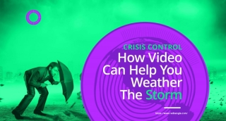 How to use Video For Crisis Communication