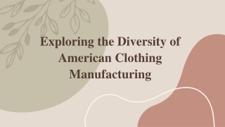 Exploring the Diversity of American Clothing Manufacturers