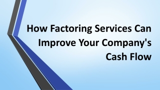 How Factoring Services Can Improve Your Company's Cash Flow