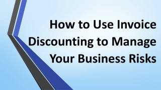 How to Use Invoice Discounting to Manage Your Business Risks