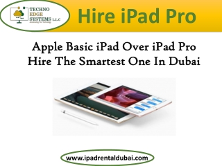 Apple Basic iPad Over iPad Pro Hire The Smartest One In Dubai