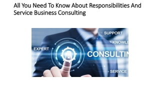 All You Need To Know About Responsibilities And Service Business Consulting 