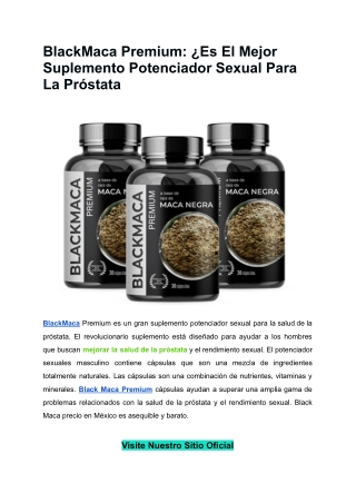 BlackMaca Premium - ¿Es El Mejor Suplemento Potenciador Sexual Para La Próstata