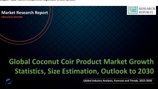 Coconut Coir Product Market Growth Statistics, Size Estimation, Outlook to 2030